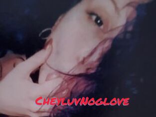 CheyluvNoglove