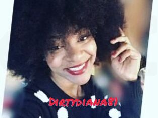 Dirtydiana81