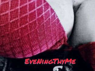 EveNingThyMe