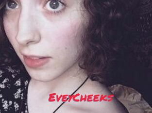 EveyCheeks
