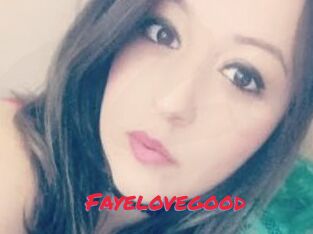 Fayelovegood