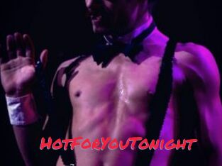 HotForYouTonight