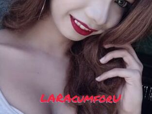 LARAcumforU