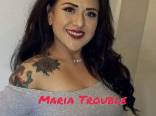 Maria_Trouble