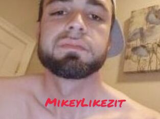 MikeyLikezit