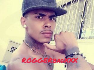 ROGGERbadXXX