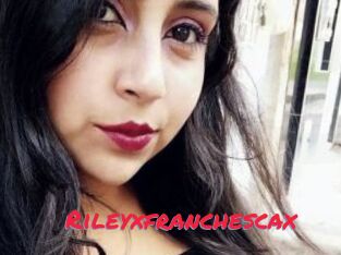 Rileyxfranchescax