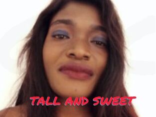 TALL_AND_SWEET