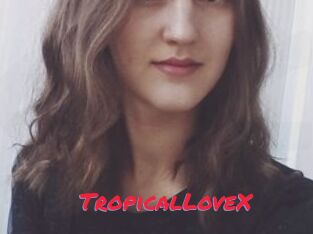 TropicalLoveX