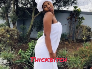 Thickbitch