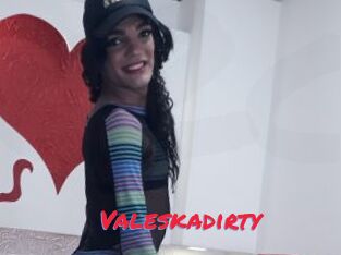 Valeskadirty