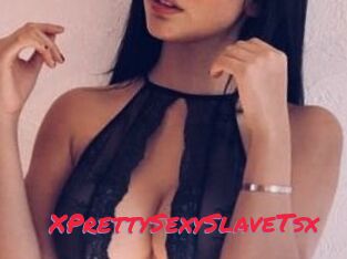 XPrettySexySlaveTsx