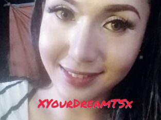 XYourDreamTSx